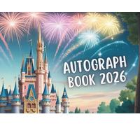 My Autograph Book 2026: Collect Signatures & Photos from Theme Park Adventures, Favorite Characters, Princesses & Family Memories