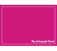 My Autograph Book: A Pink Signature Book for Celebrity Moments & Magical Meetups | Perfect for Concerts, Conventions, Meet & Greets, and More | 100 Blank Pages