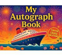 My Autograph Book Fun For Cruise Vacation: Collect Magical Memories at Sea Aboard Adventure