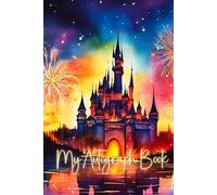 My Autograph Book: Photo and Signature Keepsake for Theme Park Fun, Character Meetups, Family Moments, and Kid-Friendly Adventures. A Magical Memory Journal to Cherish.