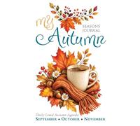 MY AUTUMN - White Collection - Daily Lined Notebook, Journal & Autumn Agenda: September, October & November | Cozy Seasonal Writing, Notes, Plans, ... | 6 x 9 Inches | 112 Pages | Teal & Gold