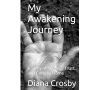 My Awakening Journey: A Story of Healing, Trust, and Coming Home