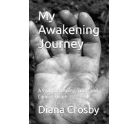 My Awakening Journey: A Story of Healing, Trust, and Coming Home