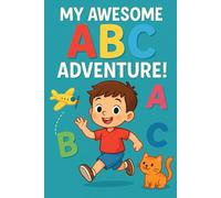 My Awesome ABC Adventure!: ABC coloring and activity book for kids.