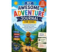 My Awesome Adventure Journal: A Fun Travel & Memory Book for Kids and Explorers to Record Trips, Experiences, and Daily Adventures: A Guided Travel ... Pages for Kids, Teens, and Adventure Lovers