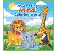 My Awesome Animal Coloring Book: Over 25 Unique and Adorable Animal Designs: Fun and Easy Coloring Pages for Toddlers and Kids Ages 2-6