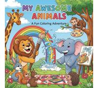 My Awesome Animals : A Fun Coloring Adventure, Animals Coloring Book For Children (Ages 3+)