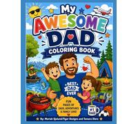 My Awesome Dad Coloring Book: A Fun Father’s Day Coloring Book for Kids with Super Dads, BBQs, Fishing, Camping, Family Adventures, and Easy Cute Coloring Pages