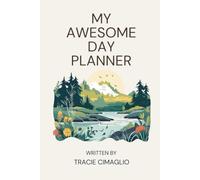My Awesome Day Planner: A Fun Daily Activity Book with Mood Tracking and Focus Tools for Creative Kids