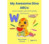 My Awesome Dino ABCs: Learn Letters with 26 Friendly Dinosaurs