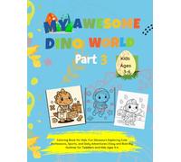 My Awesome Dino World: Coloring Book for Kids: Fun Dinosaurs Exploring Cute Professions, Sports, and Daily Adventures | Easy and Bold Big Outlines for ... Kids Ages 3-6 (Dino-Dot Adventures Series 1)