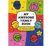My Awesome Family Book: Your Family’s Story - A Keepsake of Love, Laughter, and Togetherness