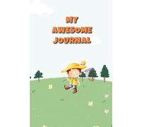 My Awesome Journal: Fun prompts, affirmations & drawing pages for kids 7-12
