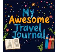 My Awesome Travel Journal