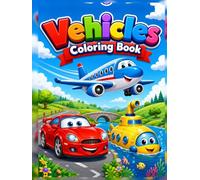 My Awesome Vehicles Coloring Book for Kids Ages 2-8: Cars, Trucks, Planes, Trains, and Boats: A Fun and Educational Coloring Adventure for To ddlers and Preschoolers