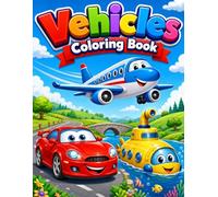 My Awesome Vehicles Coloring Book for Kids Ages 2-8: Cars, Trucks, Planes, Trains, and Boats: A Fun and Educational Coloring Adventure for To ddlers and Preschoolers