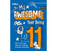 My Awesome Year being 11: Fill-In Fun and Ideas for Making Awesome Memories