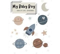 My Baby Boy: Daily Log Journal