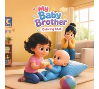 My Baby Brother: Coloring Book