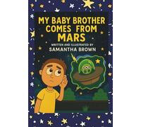 MY BABY BROTHER COMES FROM MARS: mini (My Baby Brother Comes from Mars / Our Baby Sister Comes from Venus)