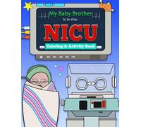 My Baby Brother is in the NICU Coloring and Activity Book