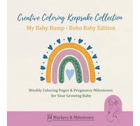 My Baby Bump - Boho Baby Edition: Weekly Coloring Pages & Pregnancy Milestones for Your Growing Baby