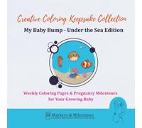 My Baby Bump - Under the Sea Edition: Weekly Coloring Pages & Pregnancy Milestones for Your Growing Baby
