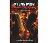 My Baby Daddy Married My Sister (Hood Lit Novels)