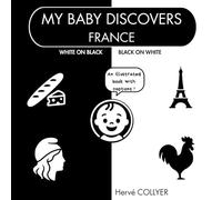 My Baby Discovers France - Black and White Baby Book: High Contrast - 0-6 Months - Visual Stimulation from Birth - Baby Gift Idea - Sensory Picture Book - Premium Quality
