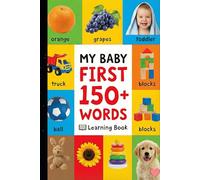 My Baby First 150+ Words: Picture Learning Book for Kids Ages 3-9 | Early Vocabulary Builder, Preschool & Kindergarten Sight Words