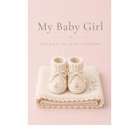 My Baby Girl: Our First Fifty Days Together - A Simple Keepsake Journal for New Parents