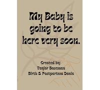 My baby is going to be here very soon.: Pregnancy Coloring Book
