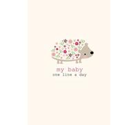 My Baby One Line a Day: A Five Year Memory Journal for new Moms and Dads.