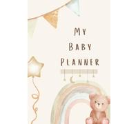My Baby Planner - 70+ pages | Keepsake Journal/Planner for Documenting your babies first year - creating memories for first time mums and dads A5 14.8 x 21cm