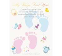 My Baby’s First Year: Created to capture the memories, milestones, and moments that make the first year so special.