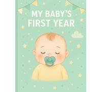 My Baby’s First Year - Monthly Memory Book: Unisex baby journal with cute animal designs, photo space, and parent notes