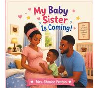 My Baby Sister is Coming!: A Heartwarming Bedtime Story About Becoming a Big Brother