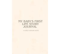 My Baby's First Life Story Journal: A Family Memory Book