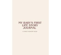 My Baby's First Life Story Journal: A Family Memory Book