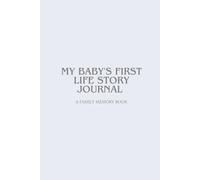 My Baby's First Life Story Journal: A Family Memory Book (Baby Blue)