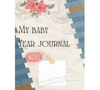My Baby's First Year - A Daily Journal for Moms: Track Sleep, Feeding, Mood & Milestones Every Day