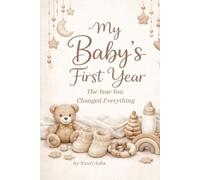 My Baby's First Year: The Year You Changed Everything