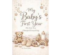 My Baby's First Year: The Year You Changed Everything