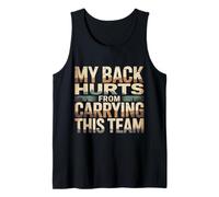 My Back Hurts from Carrying This Team - Camiseta sin Mangas