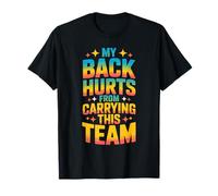 My Back Hurts from Carrying This Team Gamer Rage Team Camiseta