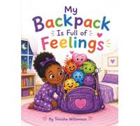 My Backpack Is Full of Feelings: A Story About Understanding Emotions