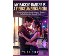 My Backup Dancer is a Fierce American Girl: A Grumpy Sunshine, Enemies to Lovers Romance: He Falls First, She Runs, He Waits (The Contract Love Series)