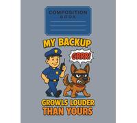 My Backup Growls Louder Than Yours: Funny K9 Police Dog Graph Notebook for Kids: Cool 8.5 x 11 Quad Ruled Composition Book | 100 Grid Pages | Dog-Themed School Notebook for Math, Drawing, and Notes