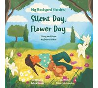 My Backyard Garden, Silent Day, Flower Day: A Picture Book & Poem About Grief, Hope, Memories