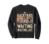 My Backyard Has A Waiting List pájaros jardín Humor Sudadera